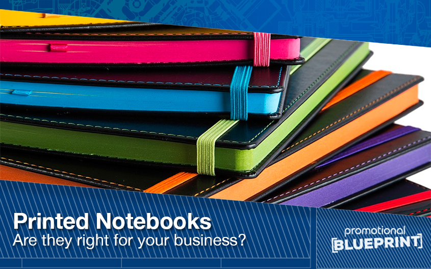 Printed Notebooks – Are They Right For Your Business?