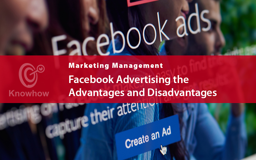 Facebook Advertising the Advantages and Disadvantages