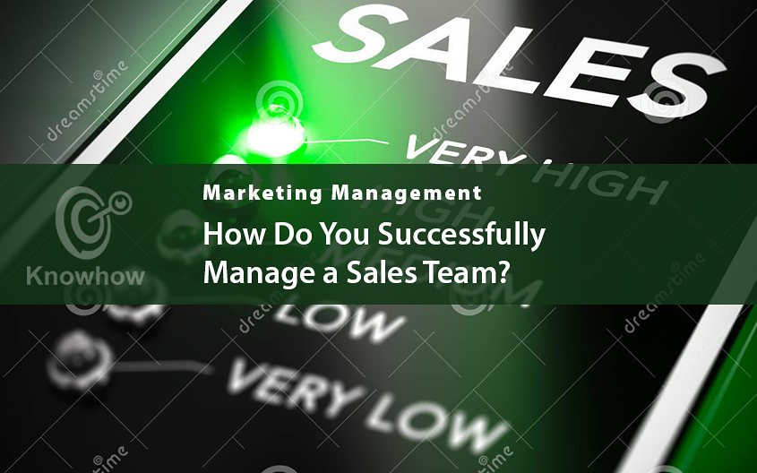 How Do You Successfully Manage a Sales Team?