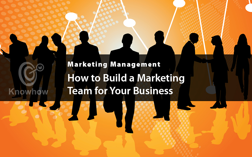 How to Build a Marketing Team for Your Business