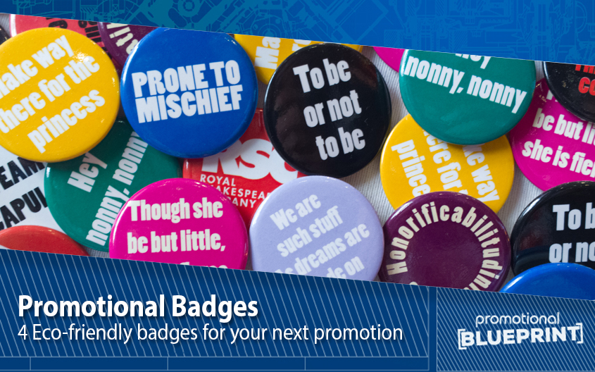 Promotional Badges – 4 Eco-Friendly Badges For Your Next Green Promotion