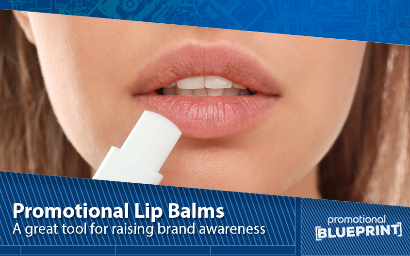 Promotional Lip Balms - A great tool for raising brand awareness 