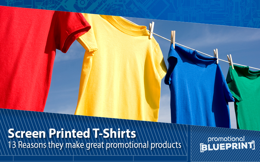 Screen Printed T-Shirts – 13 Reasons Why They Make Great Promotional Products