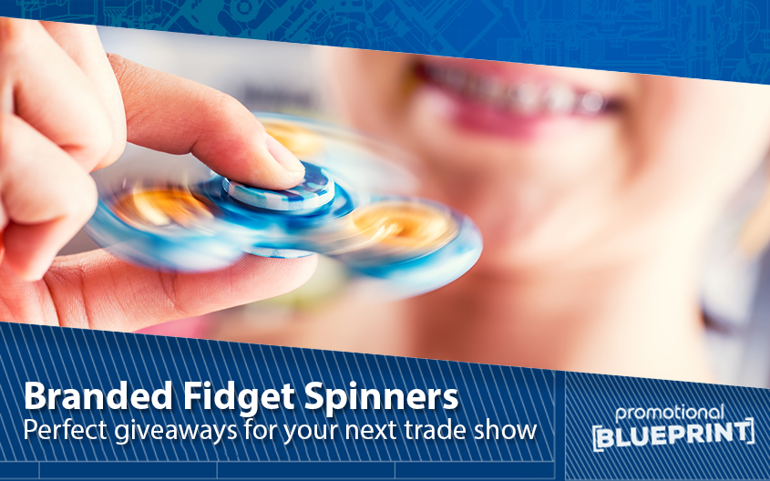 Branded Fidget Spinners – Perfect Giveaways For Your Next Trade Show