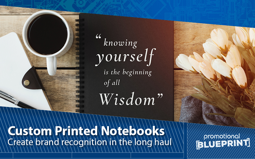 Create Brand Recognition in the Long Haul with Custom Printed Notebooks