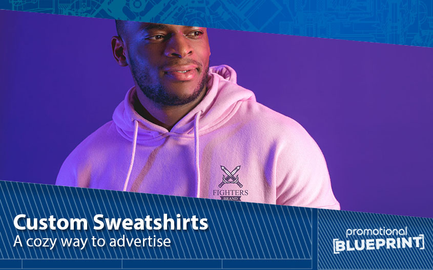 Custom Sweatshirts - A Cozy Way to Advertise