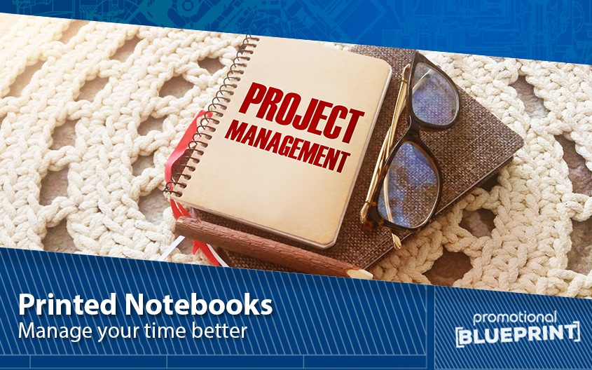 Manage Your Time Better with Printed Notebooks