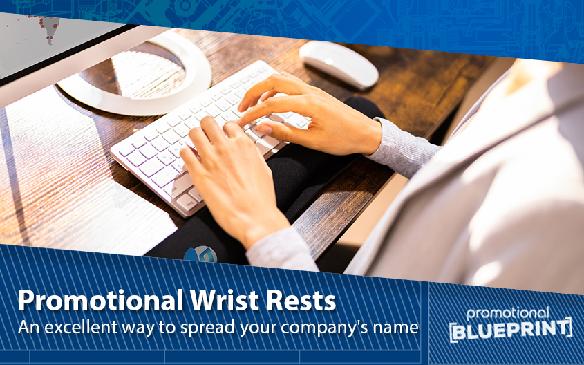 Promotional Wrist Rests – An Excellent Way to Spread Your Company’s Name