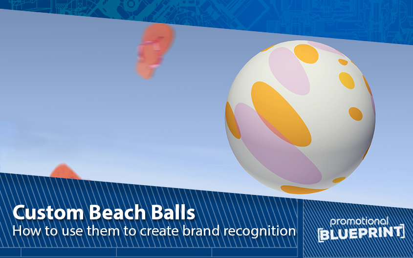 Various Ways of Using Custom Beach Balls to Create Brand Recognition