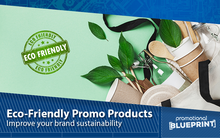 Improving the Sustainability of Your Brand through Eco-Friendly Promotional Products