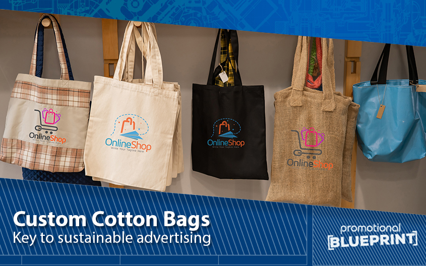 Custom Cotton Bags – Key to Sustainable Advertising