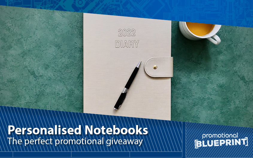 Personalised Notebooks – The Perfect Promotional Giveaway