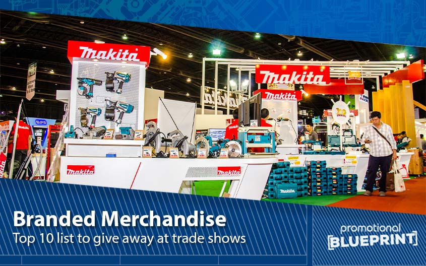 Top 10 Branded Merchandise to Give at Trade Shows