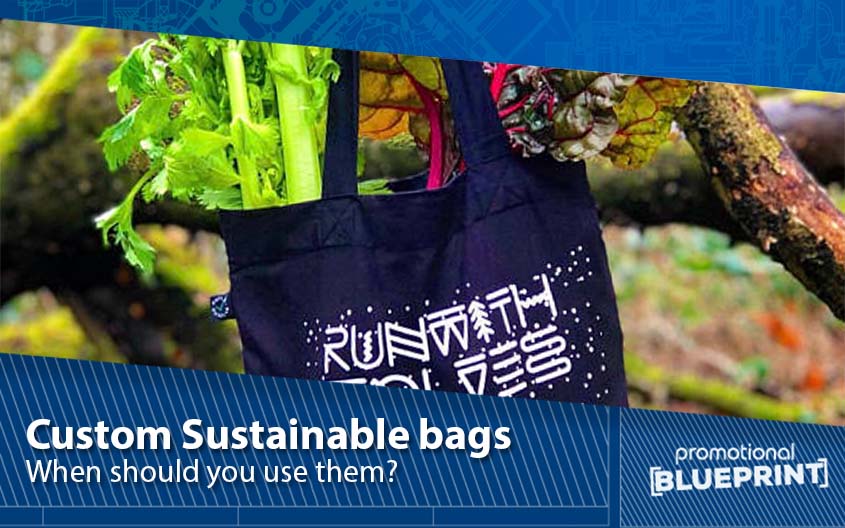 When Should You Use Custom Sustainable Bags?