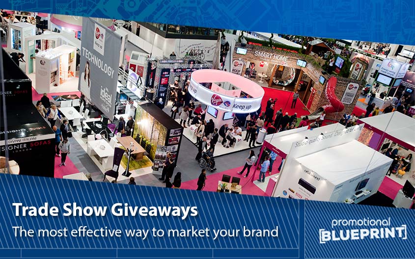 Trade Show Giveaways - The Most Effective Way to Market Your Brand