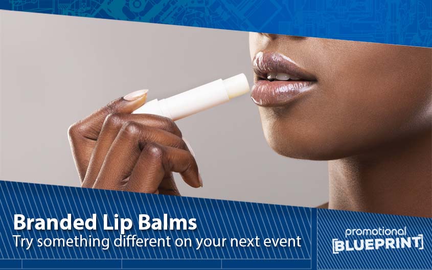 Try Something Different on Your Next Promo Event With Branded Lip Balms