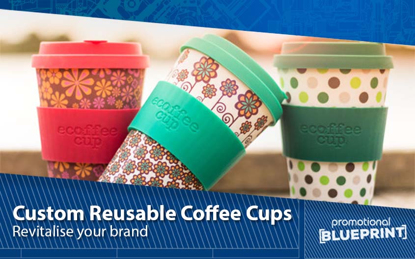 Revitalise Your Brand with Custom Reusable Coffee Cups