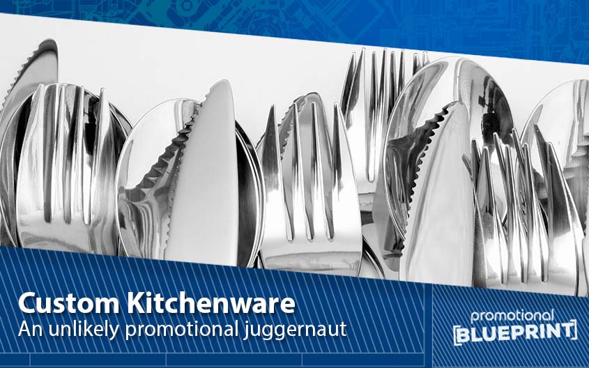 Custom Kitchenware — An Unlikely Promotional Juggernaut