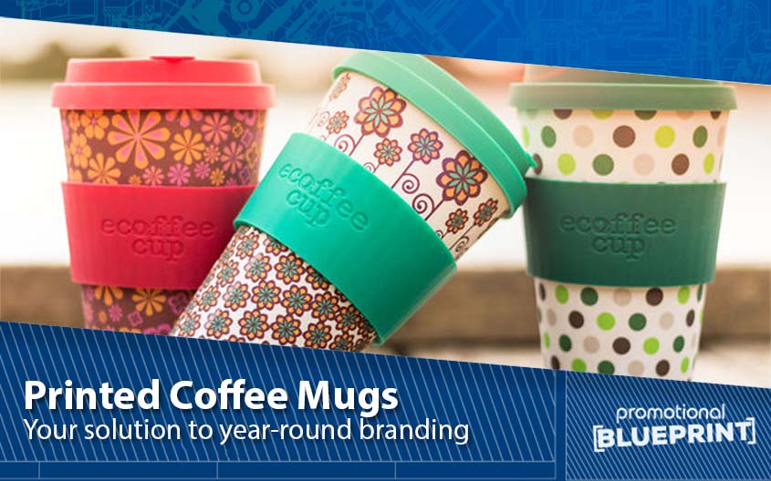 Printed Coffee Mugs - Your Solution to Year-Round Branding