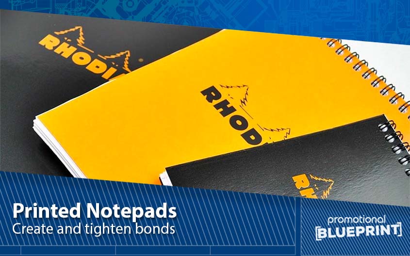 Create and Tighten Bonds With Printed Notepads