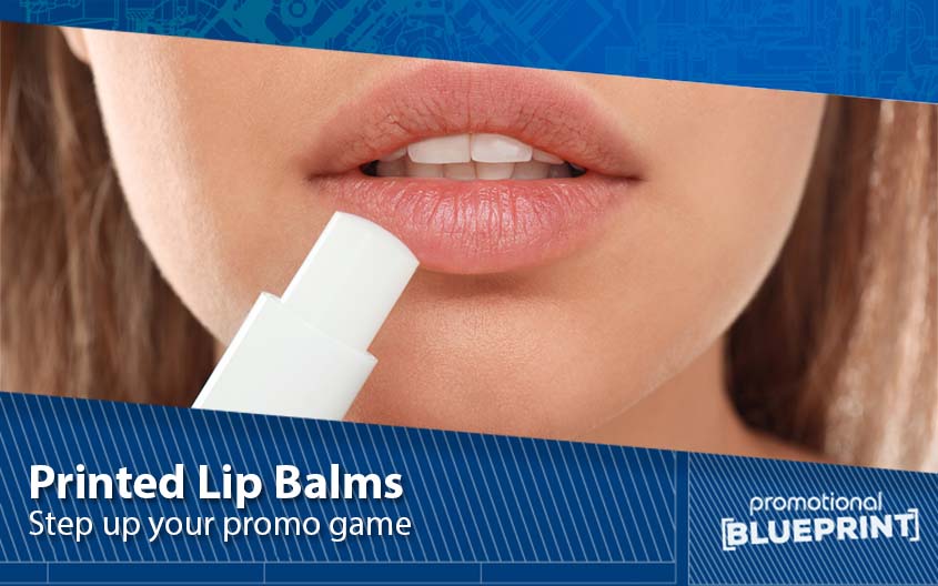 How Printed Lip Balms Can Help You Step Up Your Promo Game