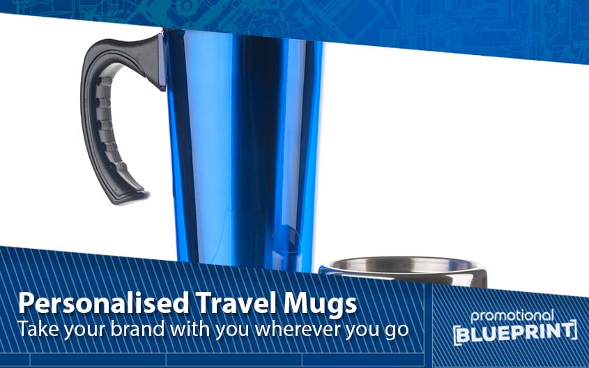 Personalised Travel Mugs - Take Your Brand With You Wherever You Go