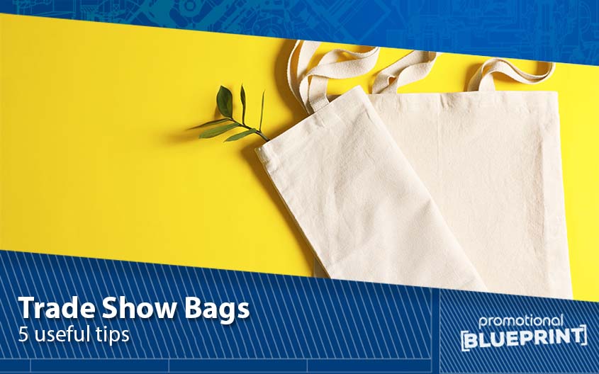Trade Show Bags: 5 Useful Tips