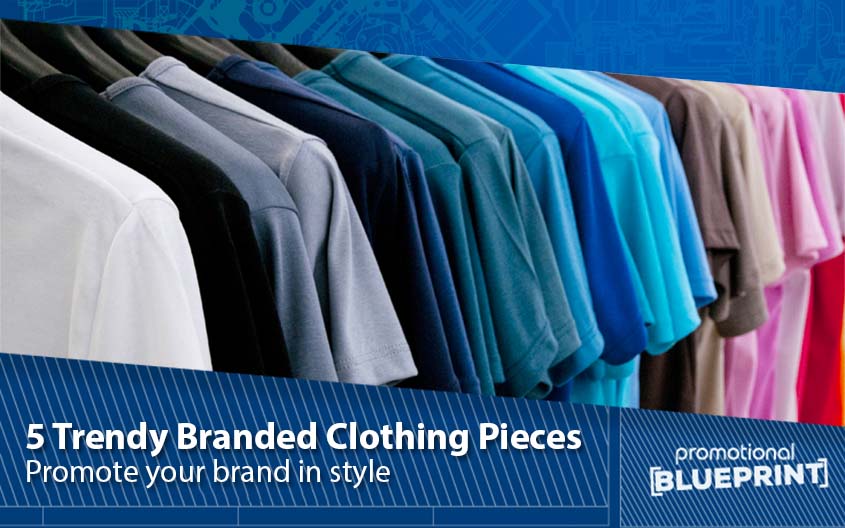 5 Trendy Branded Clothing Pieces: Promote Your Brand in Style