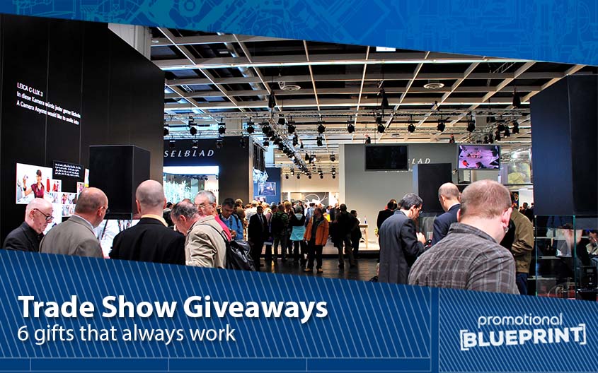 6 Trade Show Giveaways That Always Work
