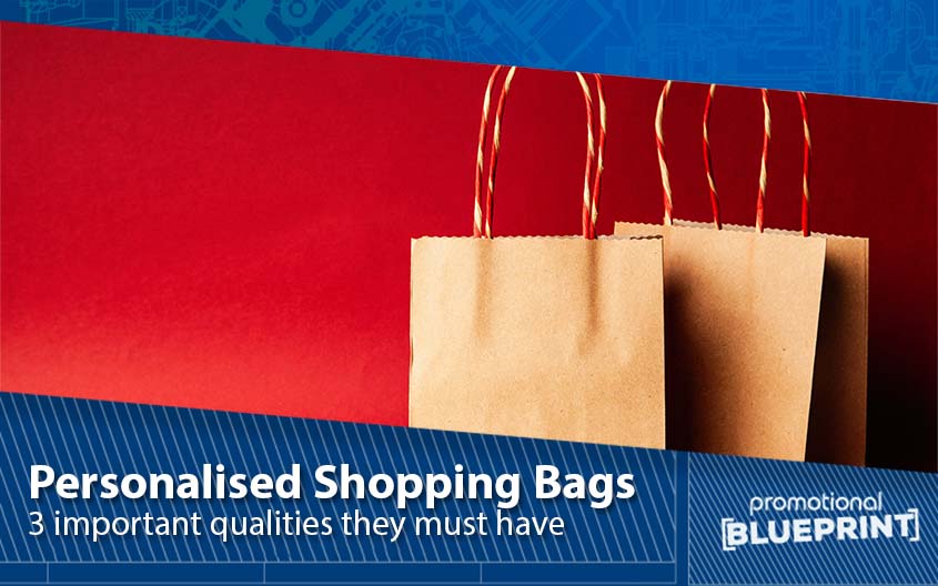 3 Important Qualities Personalised Shopping Bags Must Have