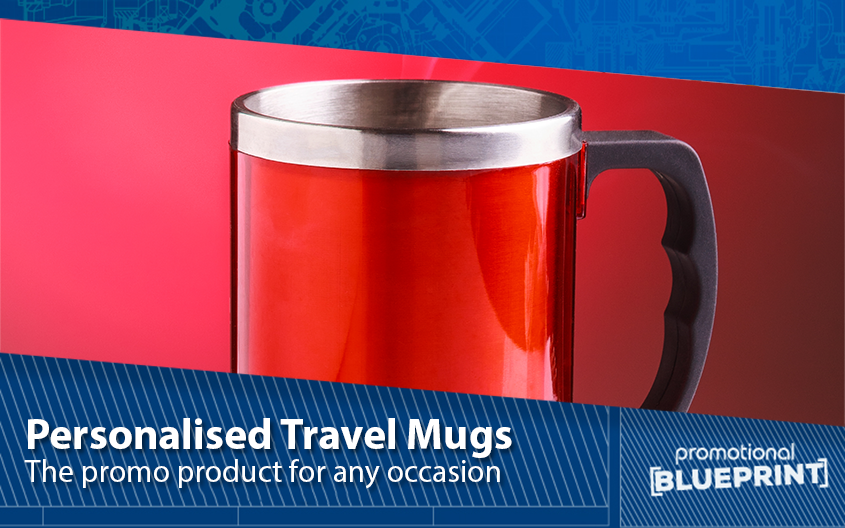 Personalised Travel Mugs - The Promo Product for Any Occasion