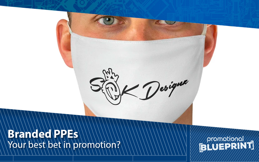 Branded PPEs – Your Best Bet in Promotion?