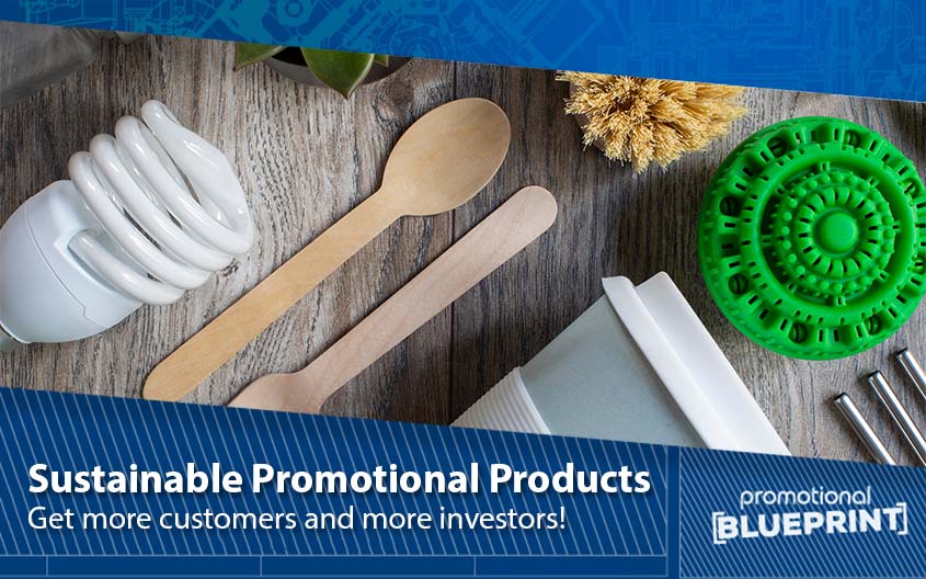 More Customers, More Investors With Sustainable Promotional Products